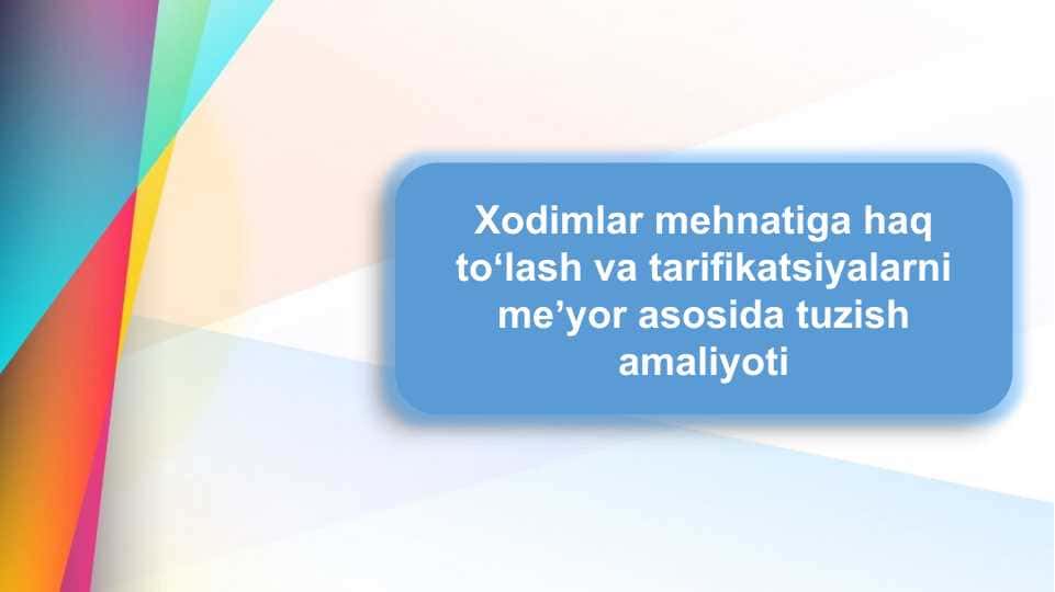 Xodimlar mehnatiga haq toʻlash va tarifikatsiyalarni meʼyor asosida tuzish amaliyoti