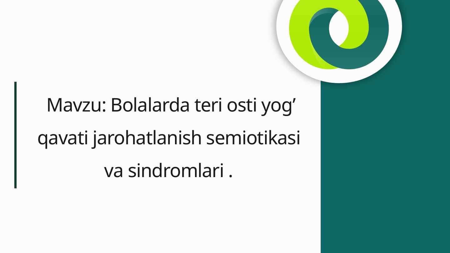 Bolalarda teri osti yog’ qavati jarohatlanish semiotikasi va sindromlari .