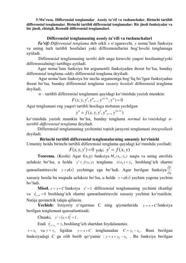 . Differensial tenglamalar. Asosiy ta’rif va tushunchalar. Birinchi tartibli differensial tenglamalar. Birinchi tartibli differensial tenglamalar: Bir jinsli funksiyalar va bir jinsli, chiziqli, Bernulli differensial tenglamalari.