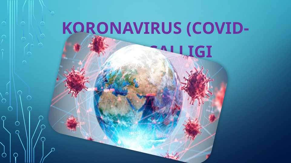 KORONAVIRUS (COVID-19) KASALLIGI