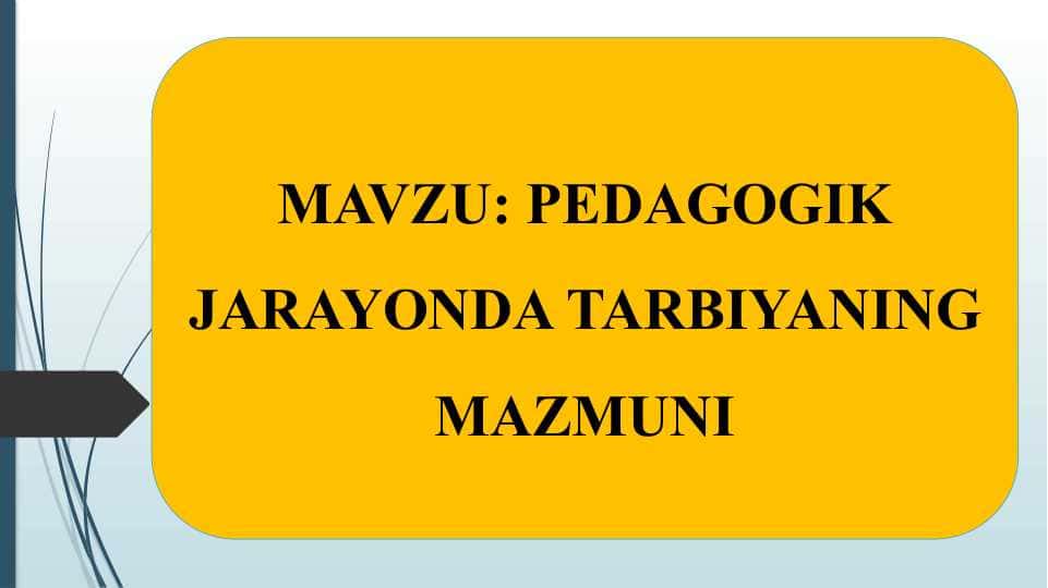 PEDAGOGIK JARAYONDA TARBIYANING MAZMUNI