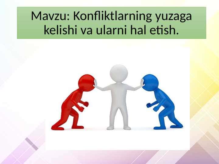 Konfliktlarning yuzaga kelishi va ularni hal etish