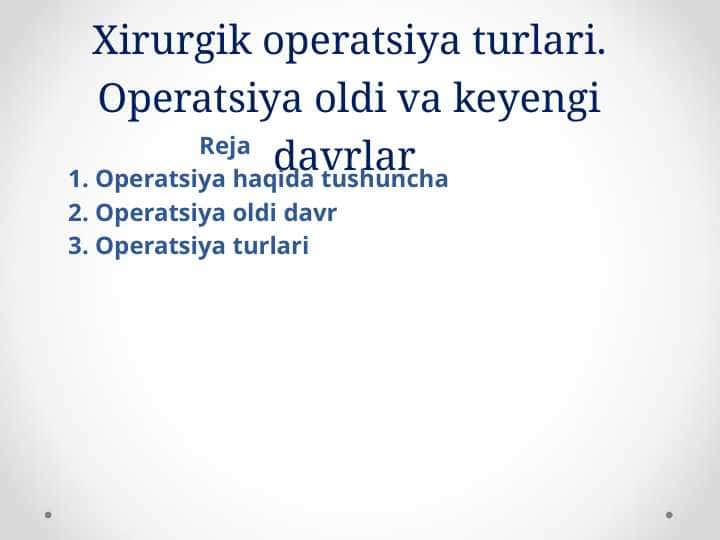 Xirurgik operatsiya turlari. Operatsiya oldi va keyengi davrlar