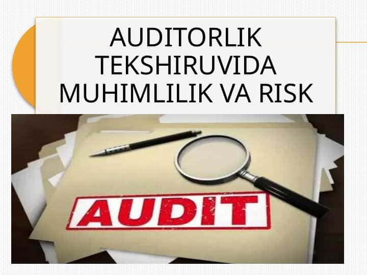 AUDITORLIK TEKSHIRUVIDA MUHIMLILIK VA RISK