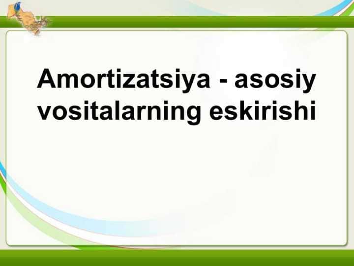 Amortizatsiya - asosiy vositalarning eskirishi