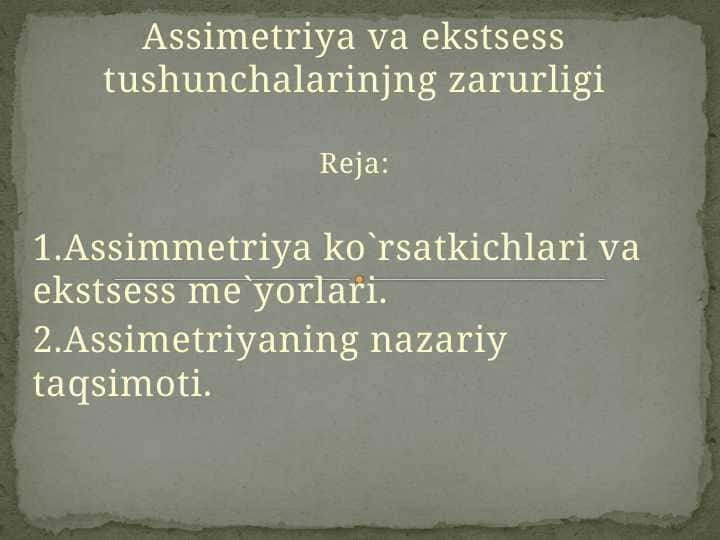 Assimetriya va ekstsess tushunchalarinjng zarurligi