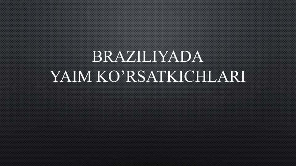braziliyada Yaim ko’rsatkichlari
