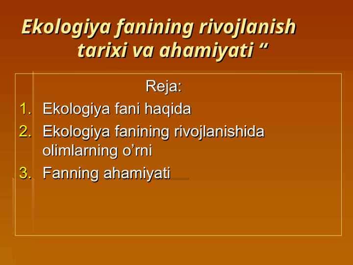 Ekologiya fanining rivojlanish tarixi va ahamiyati