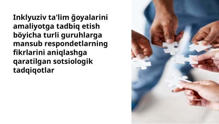 Inklyuziv ta'lim ğoyalarini amaliyotga tadbiq etish böyicha turli guruhlarga mansub respondetlarning fikrlarini aniqlashga qaratilgan sotsiologik tadqiqotlar