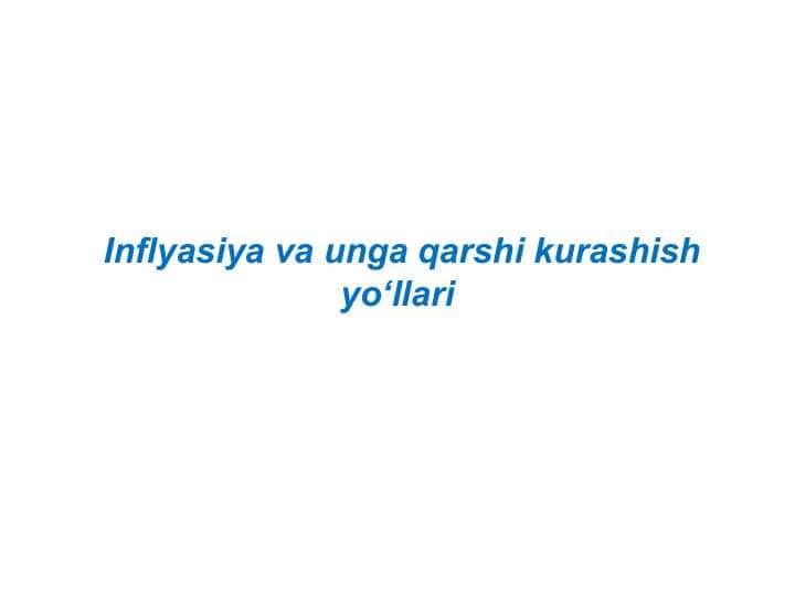 Inflyasiya va unga qarshi kurashish yo‘llari