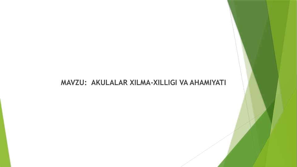 AKULALAR XILMA-XILLIGI VA AHAMIYATI