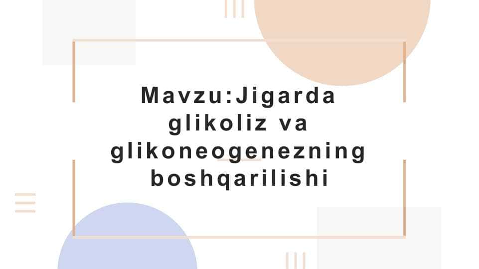 Jigarda glikoliz va glikoneogenezning boshqarilishi