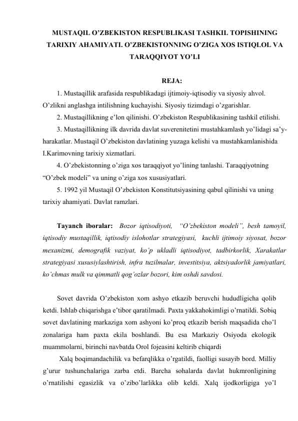 MUSTAQIL O’ZBEKISTON RESPUBLIKASI TASHKIL TOPISHINING TARIXIY AHAMIYATI. O’ZBEKISTONNING O’ZIGA XOS ISTIQLOL VA TARAQQIYOT YO’LI