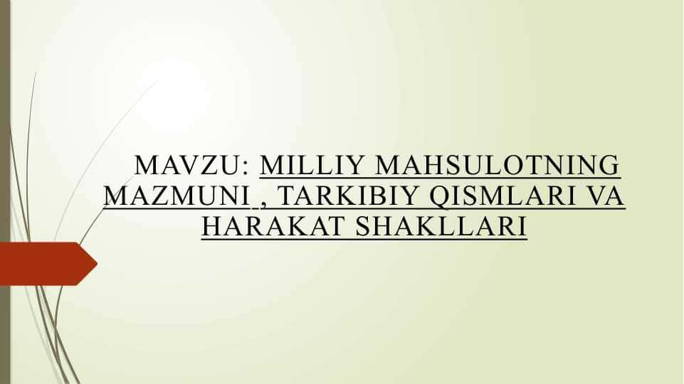 Milliy mahsulotning mazmuni , tarkibiy qismlari va harakat shakllari