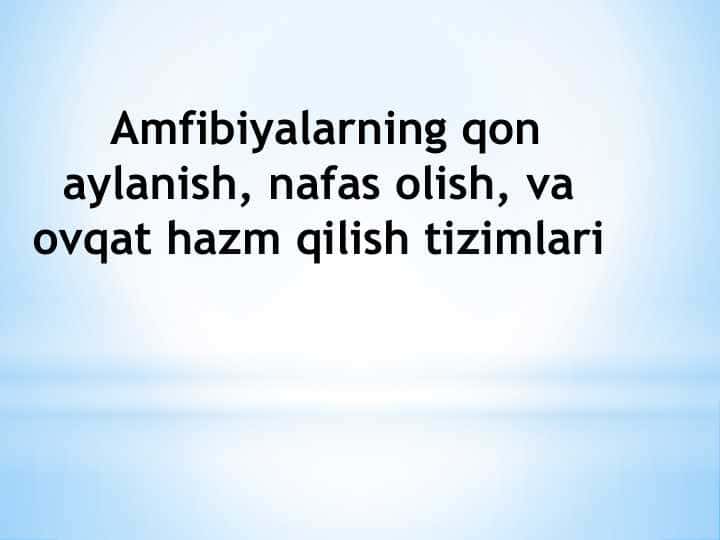 Amfibiyalarning qon aylanish, nafas olish, va ovqat hazm qilish tizimlari