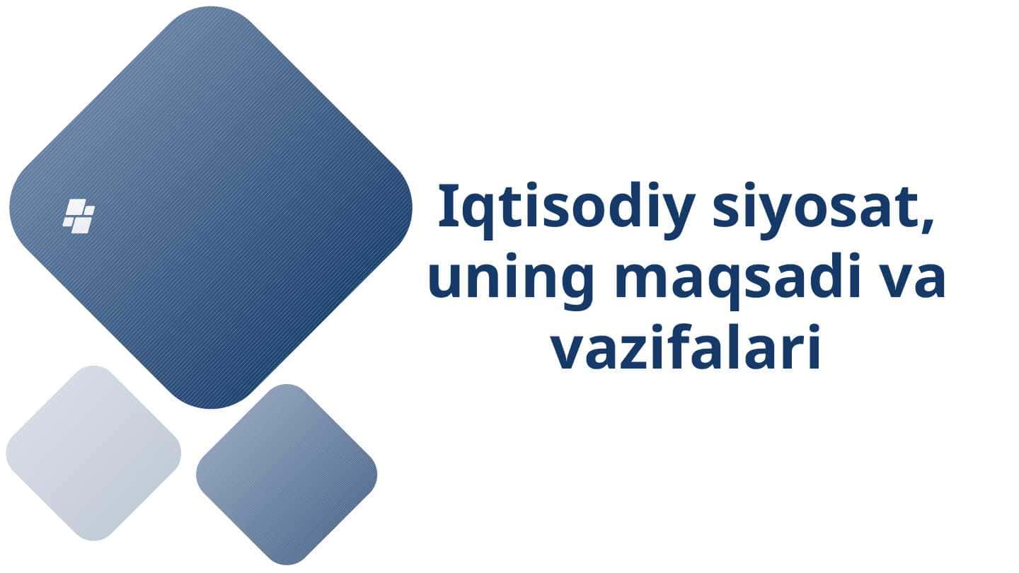 Iqtisodiy siyosat, uning maqsadi va vazifalari