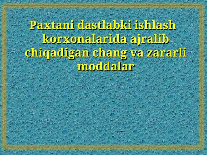 Paxtani dastlabki ishlash korxonalarida ajralib chiqadigan chang va zararli moddalar