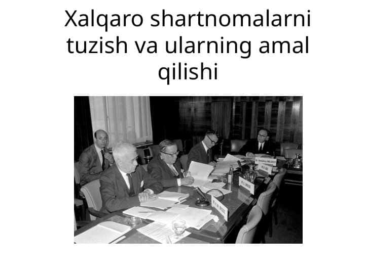 Xalqaro shartnomalarni tuzish va ularning amal qilishi