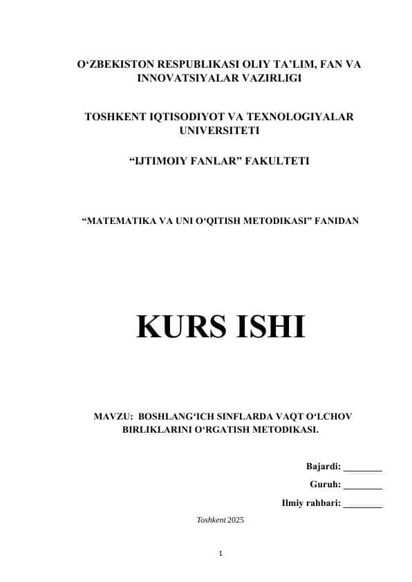 MAVZU: BOSHLANGʻICH SINFLARDA VAQT OʻLCHOV BIRLIKLARINI OʻRGATISH METODIKASI. Kurs ishi