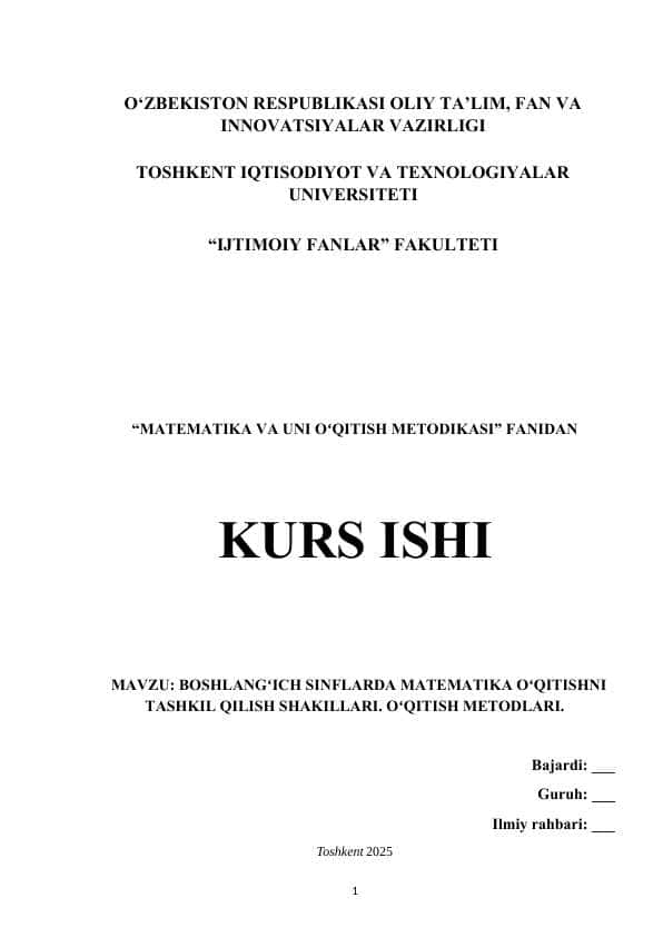MAVZU: BOSHLANGʻICH SINFLARDA MATEMATIKA OʻQITISHNI TASHKIL QILISH SHAKILLARI. OʻQITISH METODLARI. Kurs ishi