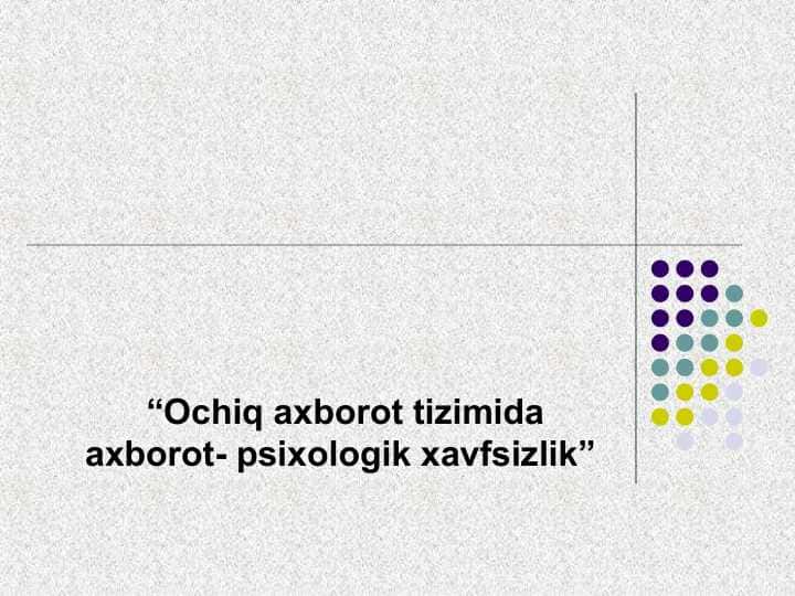Ochiq axborot tizimida axborot- psixologik xavfsizlik