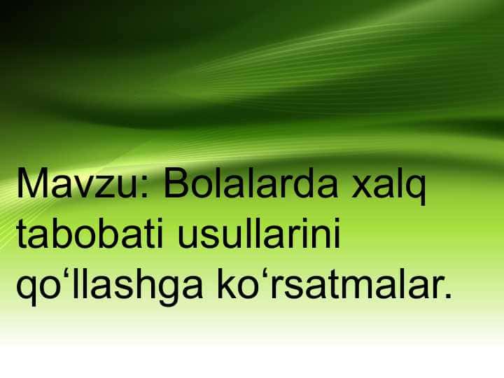 Bolalarda xalq tabobati usullarini qo'llashga ko'rsatmalar