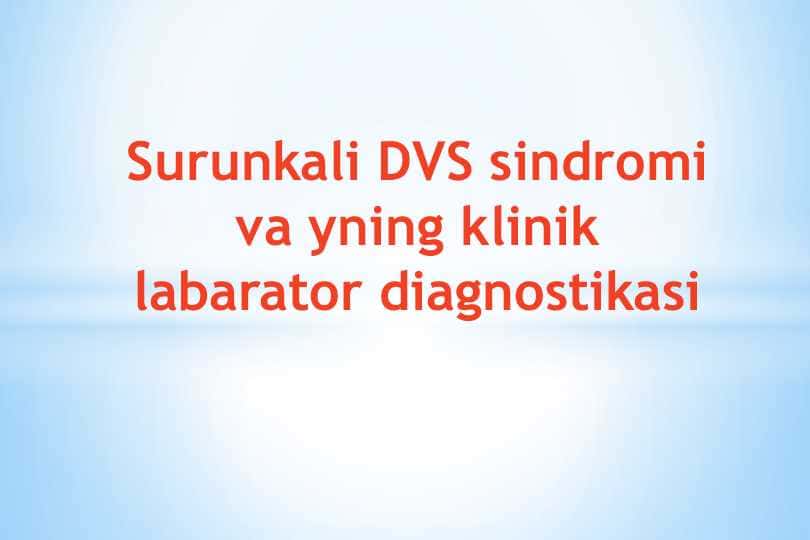 Surunkali DVS sindromi va yning klinik labarator diagnostikasi