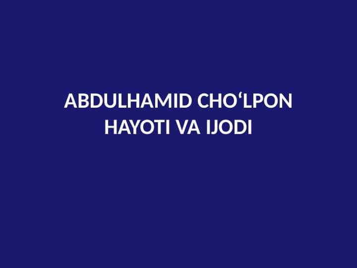 ABDULHAMID CHO‘LPON HAYOTI VA IJODI