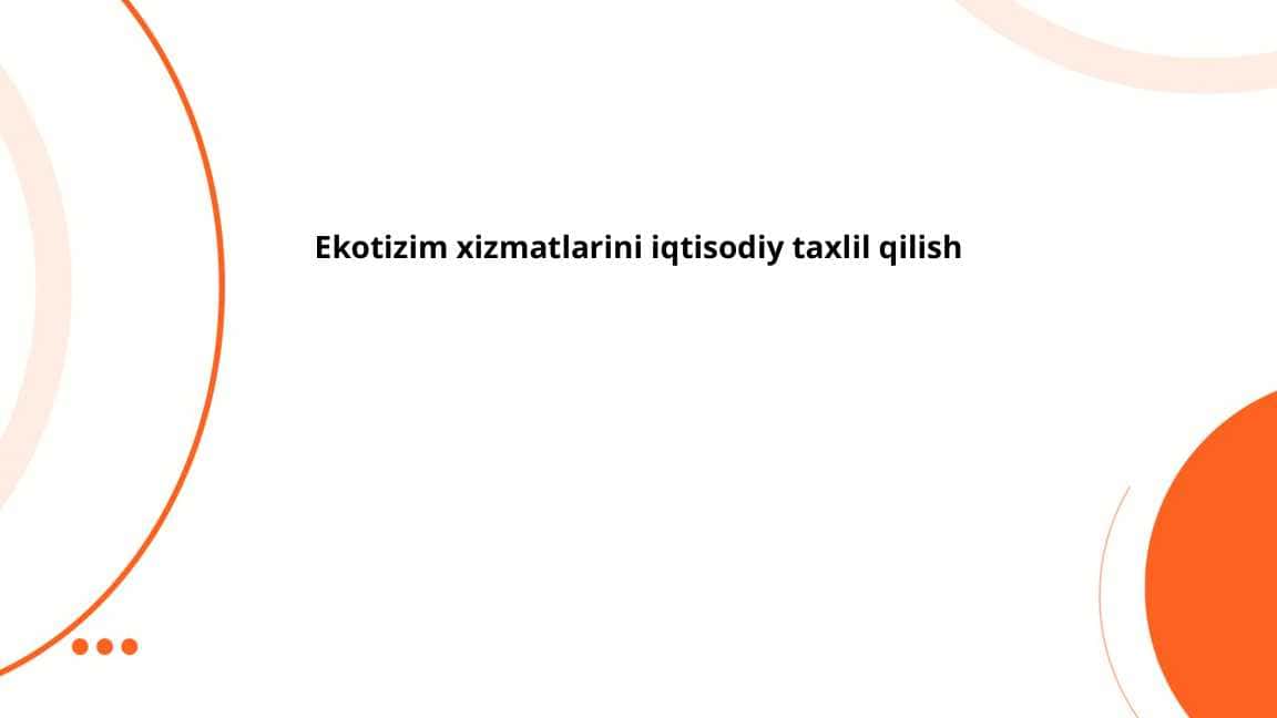 Ekotizim xizmatlarini iqtisodiy taxlil qilish