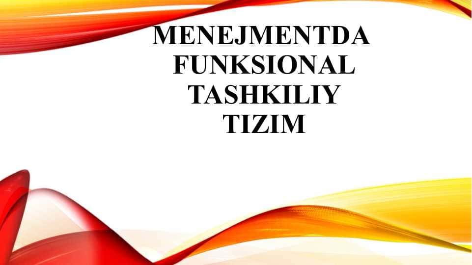 Menejmentda funksional tashkiliy tizimMenejmentda funksional tashkiliy tizim