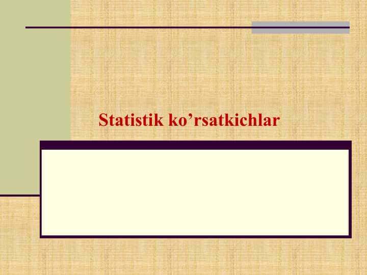 Statistik ko’rsatkichlar