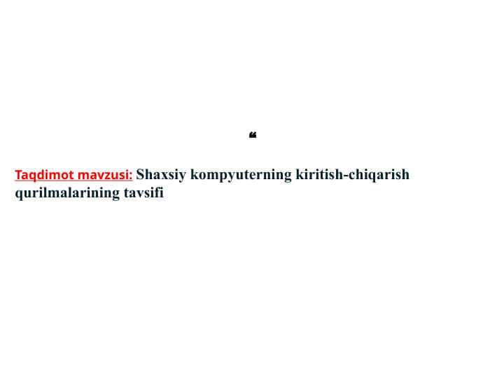Shaxsiy kompyuterning kiritish-chiqarish qurilmalarining tavsifi