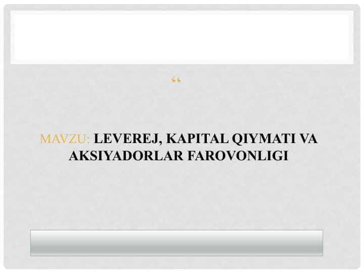LEVEREJ, KAPITAL QIYMATI VA AKSIYADORLAR FAROVONLIGI