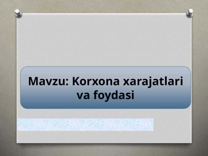 Korxona xarajatlari va foydasi
