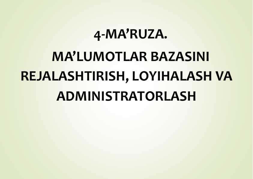 MA’LUMOTLAR BAZASINI RЕJALASHTIRISH, LOYIHALASH VA ADMINISTRATORLASH
