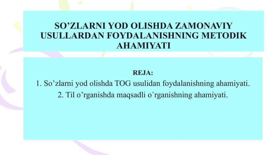 SO’ZLARNI YOD OLISHDA ZAMONAVIY USULLARDAN FOYDALANISHNING METODIK AHAMIYATI