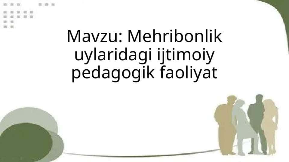 Mehribonlik uylaridagi ijtimoiy pedagogik faoliyat