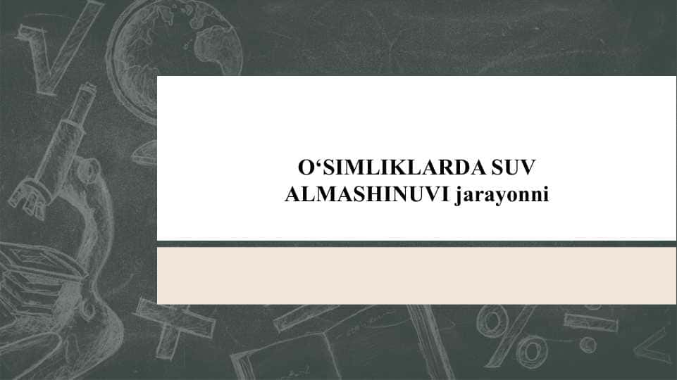 O‘SIMLIKLARDA SUV ALMASHINUVI Jarayoni