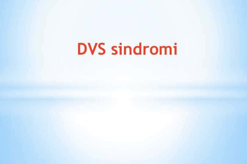 DVS sindromi . Tomir ichi tarqoq qon ivish sindromi