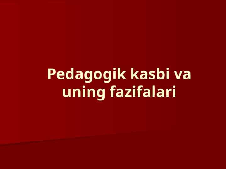 Pedagogik kasbi va uning fazifalari