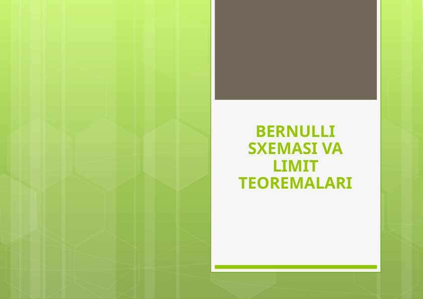 Bernulli sxemasi uchun klassik limit teoremasi