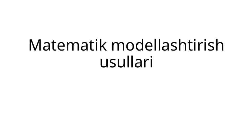 Matematik modellashtirish usullari