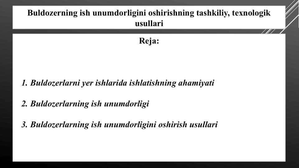 Buldozerning ish unumdorligini oshirishning tashkiliy, texnologik usullariBuldozerning ish unumdorligini oshirishning tashkiliy, texnologik usullari