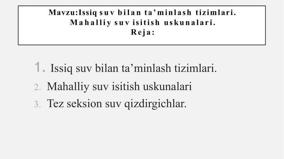 Issiq suv bilan ta’minlash tizimlari. Mahalliy suv isitish uskunalari.