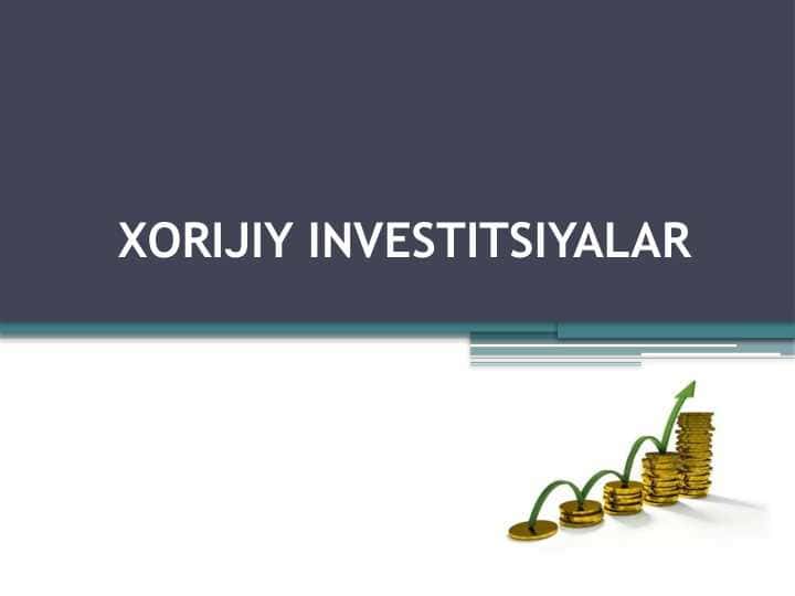 XORIJIY INVESTITSIYALAR