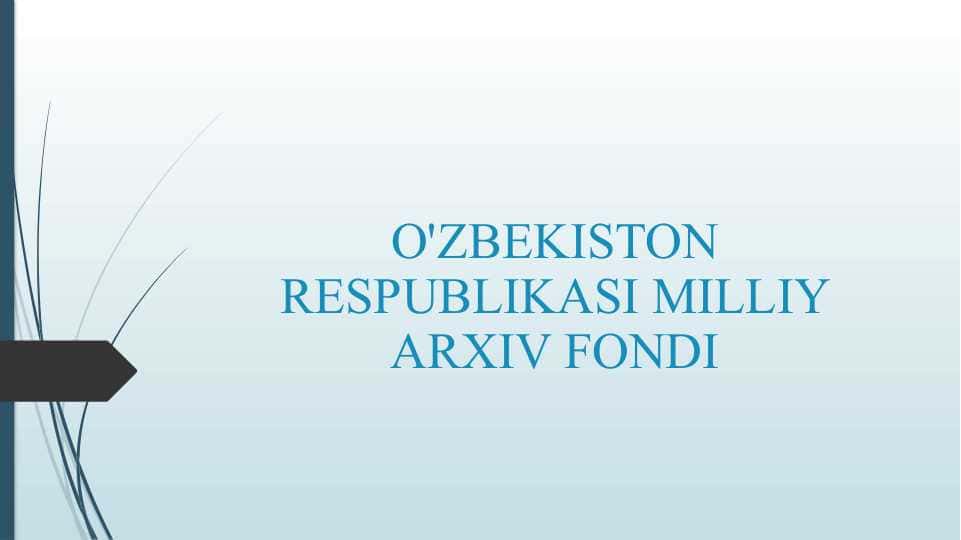 O'ZBEKISTON RESPUBLIKASI MILLIY ARXIV FONDI