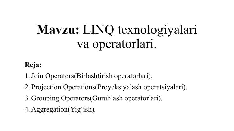 LINQ texnologiyalari va operatorlari.