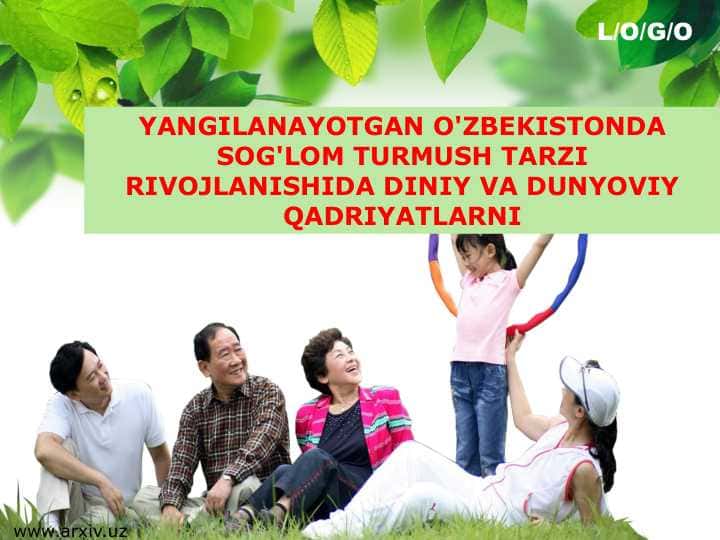 YANGILANAYOTGAN O'ZBEKISTONDA SOG'LOM TURMUSH TARZI RIVOJLANISHIDA DINIY VA DUNYOVIY QADRIYATLARNI