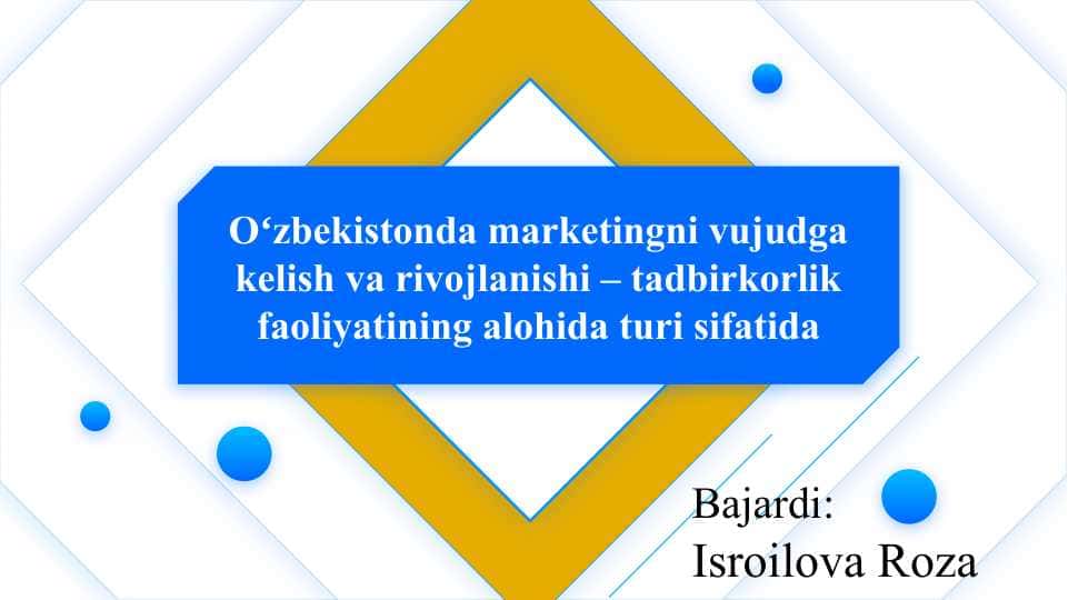 Oʻzbekistonda marketingni vujudga kelish va rivojlanishi – tadbirkorlik faoliyatining alohida turi sifatida slayd