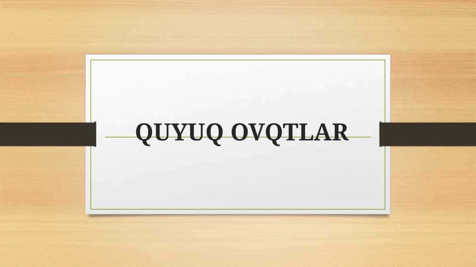 QUYUQ OVQTLAR